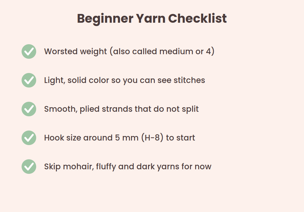 Beginner crochet yarn checklist: worsted weight, light solid color, smooth strands